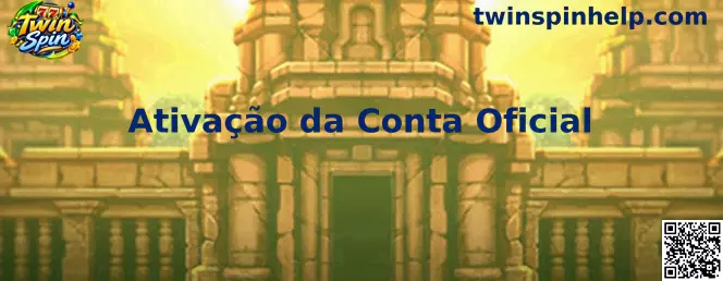 Ativação da Conta Oficial Twin Spin