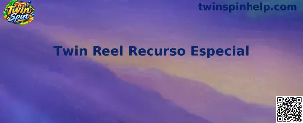 Twin Reel Recurso Especial