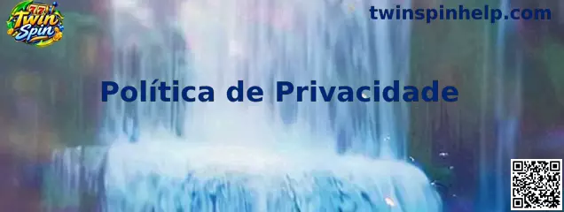 Informações sobre a Política de Privacidade da Twin Spin